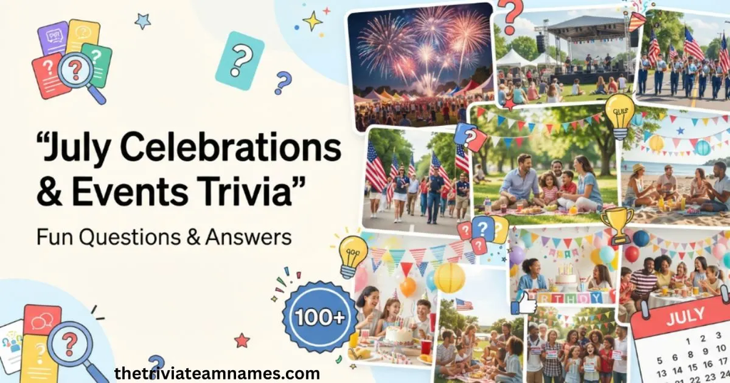 Celebrations and Events in July Trivia 