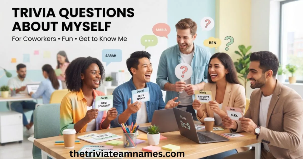 Trivia Questions About Myself for Coworkers