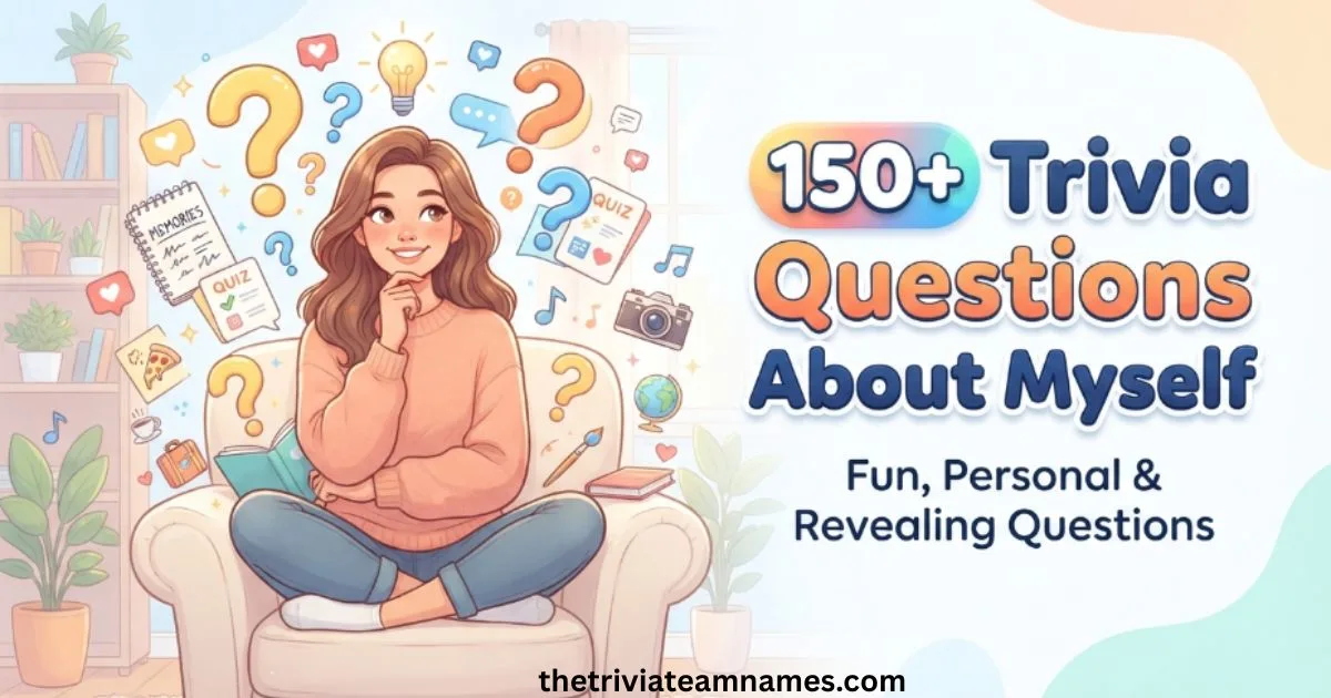 Trivia Questions About Myself