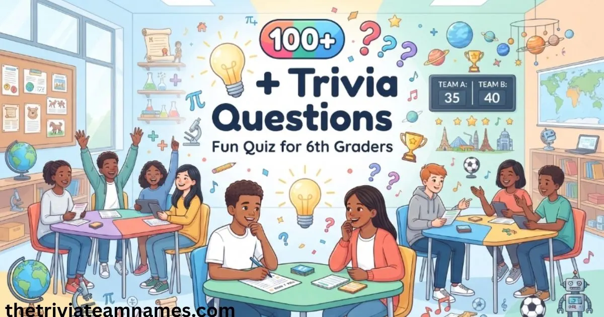 Trivia Questions for 6th Graders