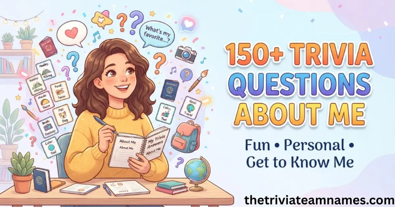 Trivia Questions About Me